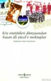 Köy Enstitüleri Dünyasından Hasan Âli Yücel'e Mektuplar - 1
