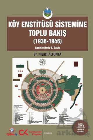 Köy Enstitüsü Sistemine Toplu Bakış (1936-1946) - Cumhuriyet Kitapları