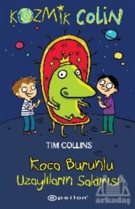 Kozmik Colin – Koca Burunlu Uzaylıların Saldırısı - Epsilon Yayınevi