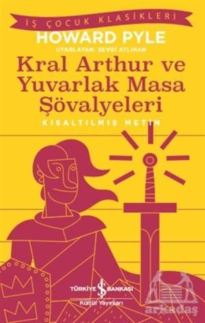 Kral Aarthur Ve Yuvarlak Masa Şövalyeleri (Kısaltılmış Metin) - 1