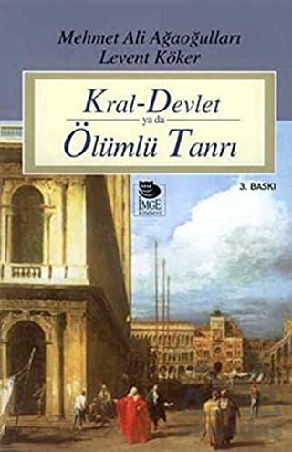 Kral-Devlet ya da Ölümlü Tanrı - İmge Kitabevi Yayınları