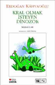 Kral Olmak İsteyen Dinozor - Can Yayınları