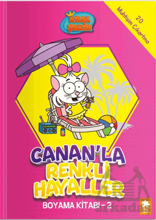 Kral Şakir - Canan’La Renkli Hayaller Boyama Kitabı- 2 - Eksik Parça Yayınları