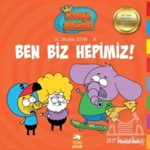 Kral Sakir İlk Okuma -16- Ben Biz Hepimiz (Ekp) - 1