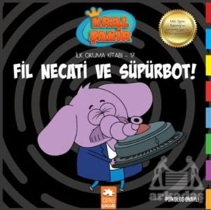 Kral Sakir İlk Okuma -17- Fil Necati Ve Supu (Ekp) - Eksik Parça Yayınları