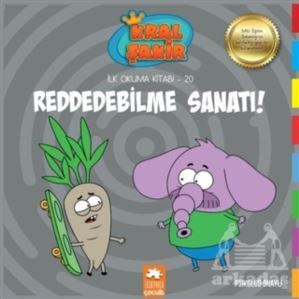 Kral Sakir İlk Okuma -20- Reddedebilme Sanat (Ekp) - Eksik Parça Yayınları