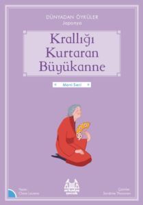 Krallığı Kurtaran Büyükanne - Arkadaş Yayınevi