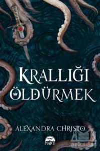 Krallığı Öldürmek - Martı Yayınları