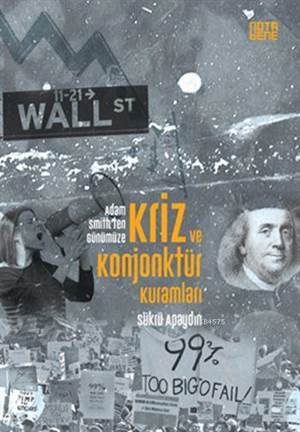 Kriz ve Konjonktür Kuramları; Adam Smithden Günümüze - Nota Bene Yayınları
