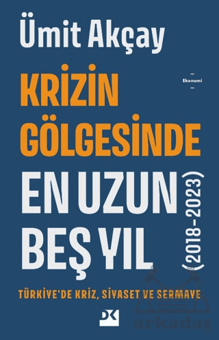 Krizin Gölgesinde En Uzun Beş Yıl (2018-2023) - Doğan Kitap
