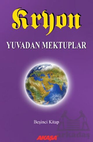 Kryon 5: Yuvadan Mektuplar - Akaşa Yayınları