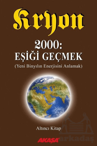 Kryon 6: 2000: Eşiği Geçmek - Akaşa Yayınları