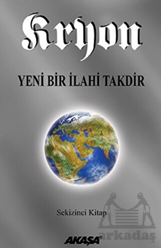 Kryon 8: Yeni Bir İlahi Takdir - Akaşa Yayınları