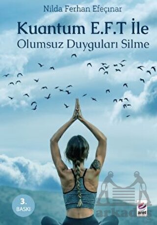 Kuantum E.F.T. Le Olumsuz Duyguları Silme - Arel Kitap