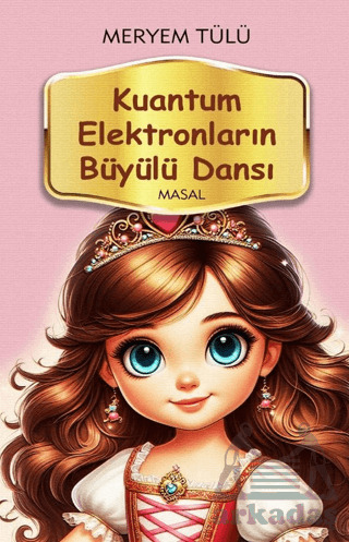 Kuantum Elektronların Büyülü Dansı - Alan Yayıncılık