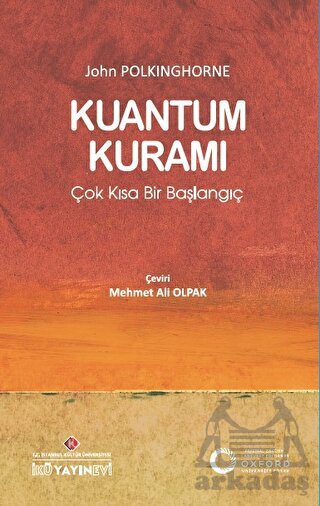 Kuantum Kuramı: Çok Kısa Bir Başlangıç - İstanbul Kültür Üniversitesi - İKÜ Yayınevi