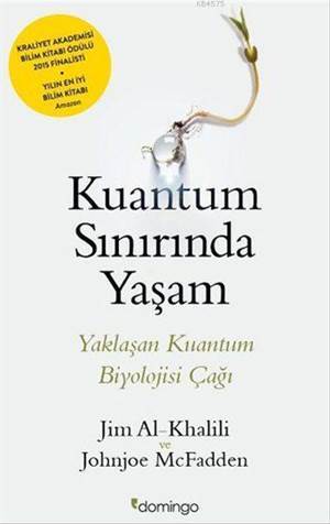 Kuantum Sınırında Yaşam; Yaklaşan Kuantum Biyolojisi Çağı - Domingo Yayınevi