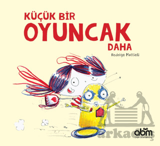 Küçük Bir Oyuncak Daha - Abm Yayınevi
