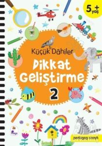 Küçük Dahiler Dikkat Geliştirme 2 (5+ Yaş) - İndigo Çocuk