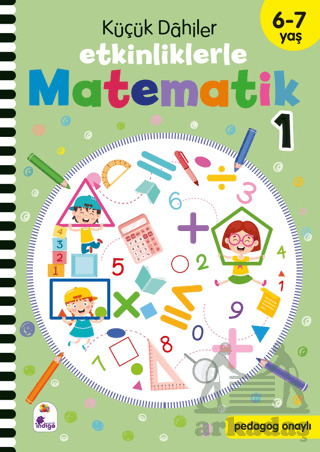 Küçük Dahiler – Etkinliklerle Matematik 1. Kitap (6-7 Yaş ) - İndigo Çocuk