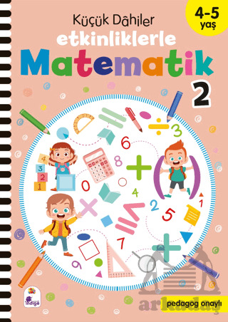 Küçük Dahiler – Etkinliklerle Matematik 2 (4-5 Yaş ) - İndigo Çocuk