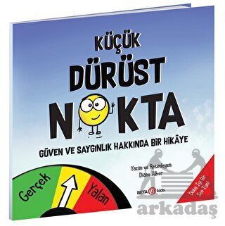 Küçük Dürüst Nokta / Güven Ve Saygınlık Üzerine Bir Hikaye - 1