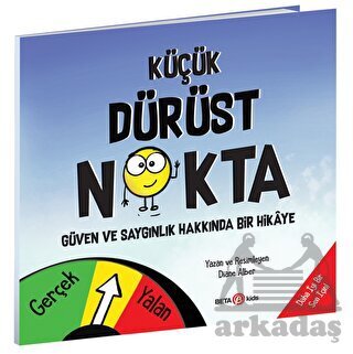 Küçük Dürüst Nokta / Güven Ve Saygınlık Üzerine Bir Hikaye - Beta Kids