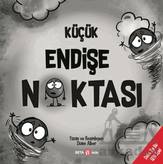 Küçük Endişe Noktası - Beta Kids