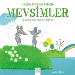 Küçük Farecik Lili İle Mevsimler - 1001 Çiçek Kitaplar