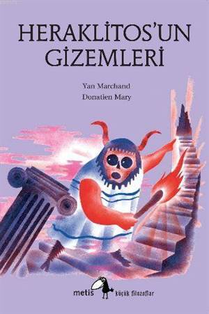 Küçük Filozoflar - Heraklitos'un Gizemleri - Metis Yayınları