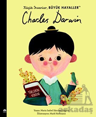 Küçük İnsanlar Büyük Hayaller - Charles Darwin - Martı Çocuk Yayınları