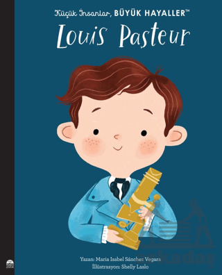 Küçük İnsanlar Büyük Hayaller - Louis Pasteur - 1