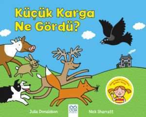 Küçük Karga Ne Gördü? - 1001 Çiçek Kitaplar