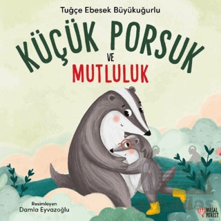 Küçük Porsuk Ve Mutluluk - Masalperest