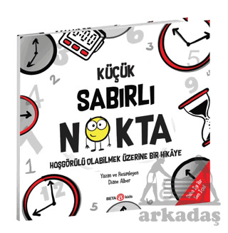 Küçük Sabırlı Nokta Hoşgörülü Olabilmek Üzerine Bir Hikaye - Beta Kids