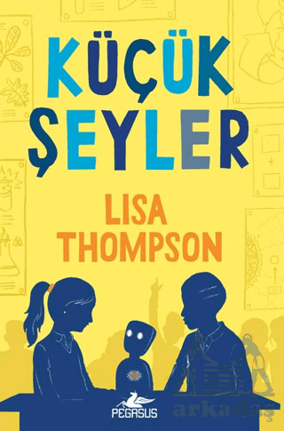 Küçük Şeyler - Pegasus Çocuk Yayınları
