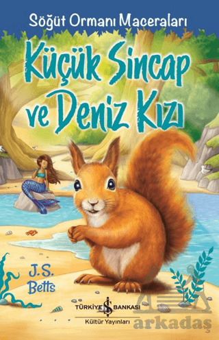 Küçük Sincap Ve Deniz Kızı – Söğüt Ormanı Maceraları