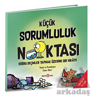 Küçük Sorumluluk Noktası / Doğru Seçimler Yapmak Üzerine Bir Hikaye - 1