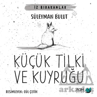Küçük Tilki Ve Kuyruğu - Fom Kitap