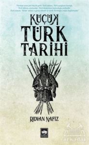 Küçük Türk Tarihi - Ötüken Neşriyat