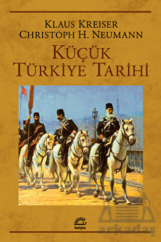 Küçük Türkiye Tarihi - İletişim Yayınevi