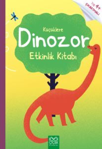 Küçük Yaş İçin Dinozor Etkinlik Kitabı - 1001 Çiçek Kitaplar