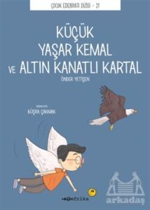 Küçük Yaşar Kemal Ve Altın Kanatlı Kartal - Tefrika Yayınları