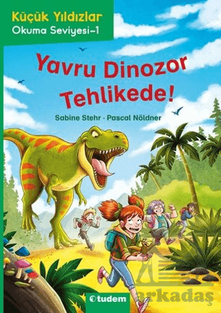 Küçük Yıldızlar: Yavru Dinozor Tehlikede! - Tudem Yayınları