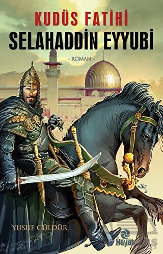 Kudüs Fatihi Selahaddin Eyyubi - Hayat Yayınları