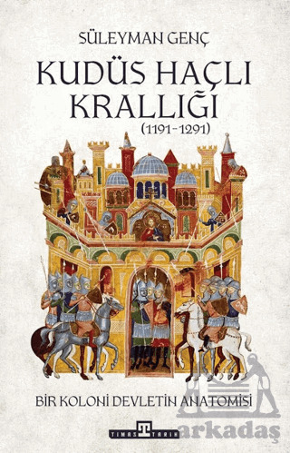 Kudüs Haçlı Krallığı - Timaş Tarih