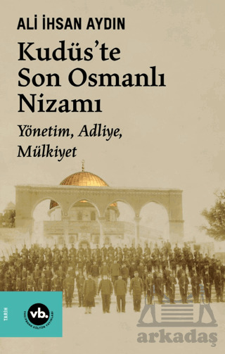 Kudüs'te Son Osmanlı Nizamı - 1