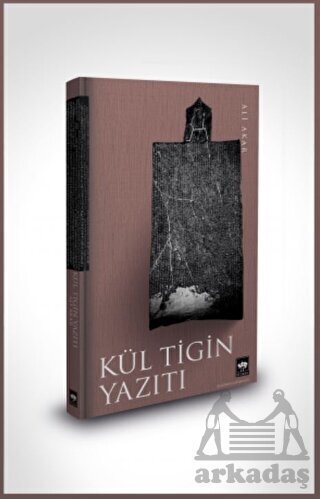 Kül Tigin Yazıtı - Ötüken Neşriyat