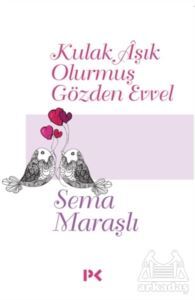 Kulak Aşık Olurmuş Gözden Evvel - Profil Kitap