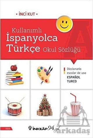 Kullanımlı İspanyolca Türkçe
Okul Sözlüğü - İnkılap Kitabevi